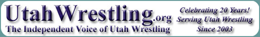 UtahWrestling.org: The Independent Voice of Utah Wrestling